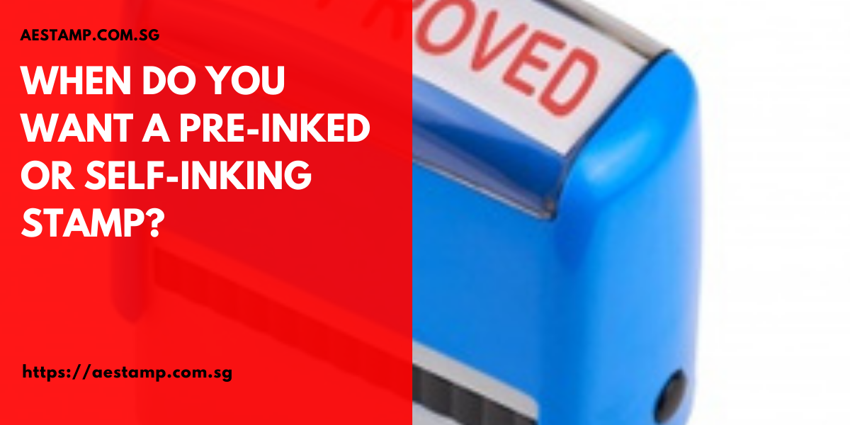 When do you want a PreInked or SelfInking Stamp? Online Directory